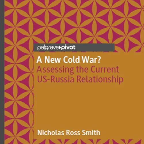 دانلود کتاب جنگ سرد جدید؟ ارزیابی روابط فعلی ایالات متحده و روسیه