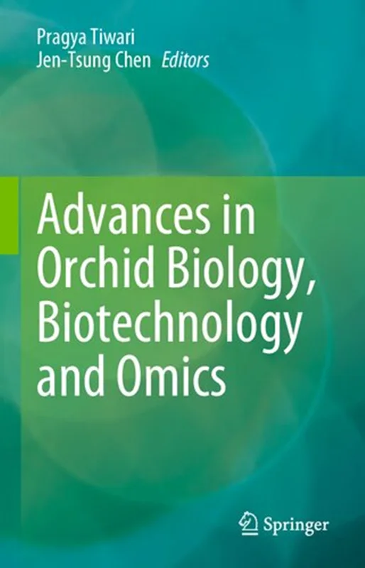 Advances in Orchid Biology, Biotechnology and Omics