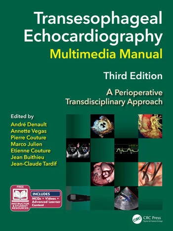 Transesophageal Echocardiography Multimedia Manual A Perioperative Transdisciplinary Approach Edited By André Denault MD PhD, Annette Vegas, Pierre Couture, Marco Julien, Etienne Couture, Jean Buithieu, Jean-Claude Tardif