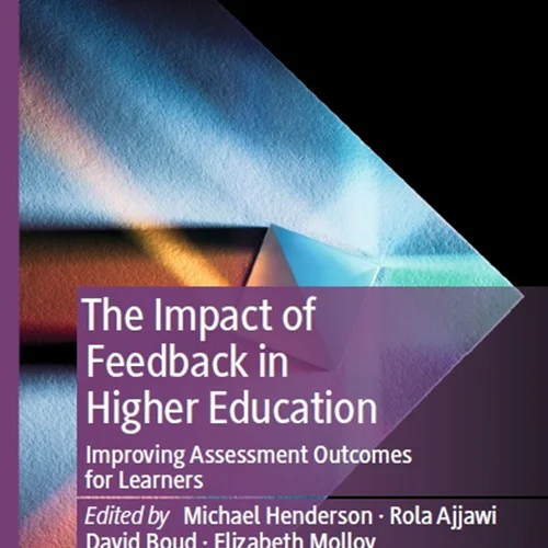 The Impact of Feedback in Higher Education: Improving Assessment Outcomes for Learners