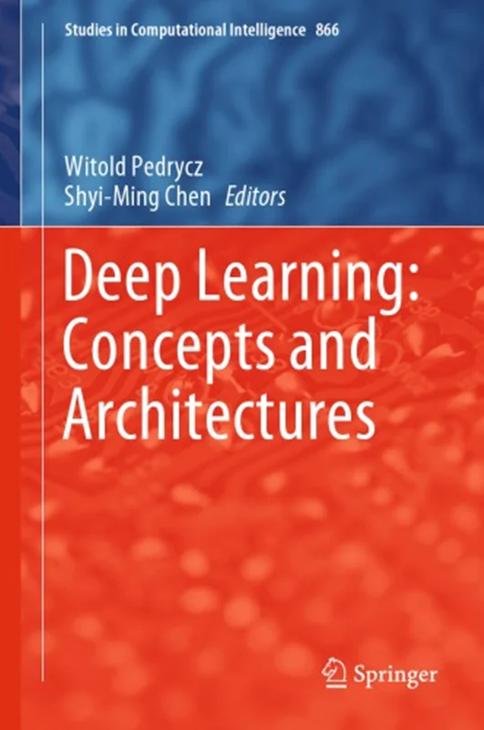 Deep Learning: Concepts And Architectures