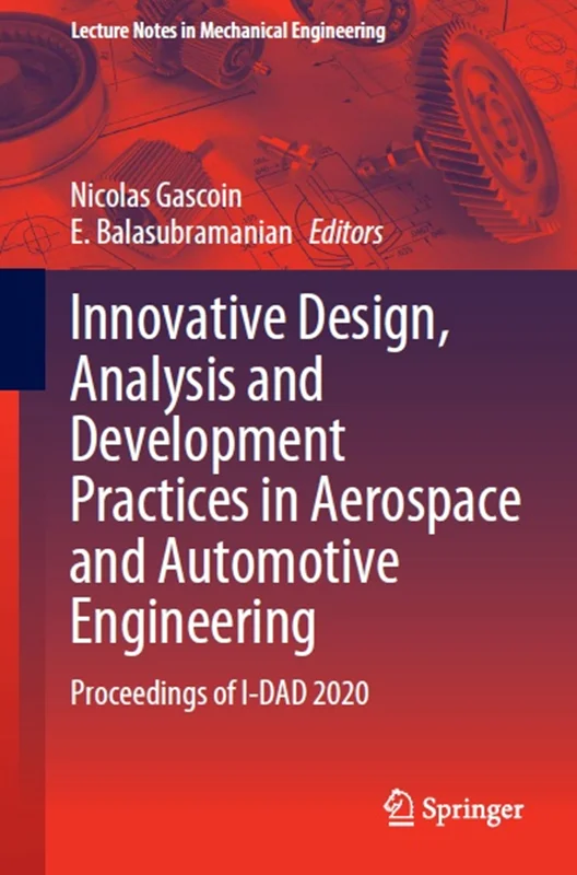 Innovative Design, Analysis and Development Practices in Aerospace and Automotive Engineering: Proceedings of I-DAD 2020