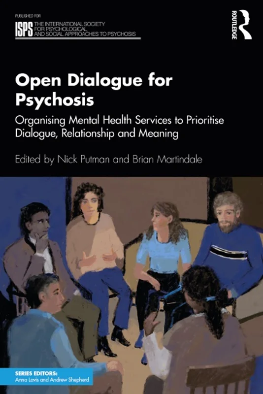 دانلود کتاب گفتگوی باز برای روان پریشی: سازماندهی خدمات سلامت روان برای اولویت دادن به گفتگو، رابطه و معنا