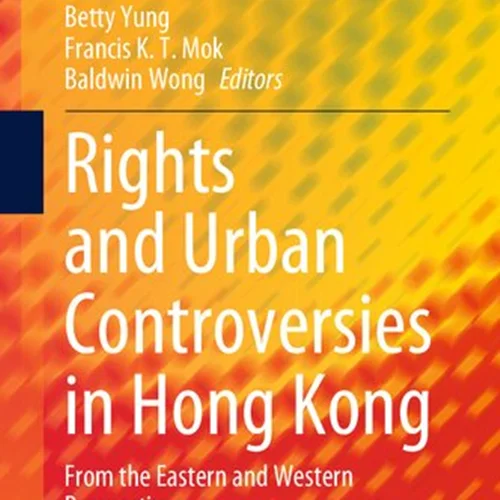 Rights and Urban Controversies in Hong Kong: From the Eastern and Western Perspectives