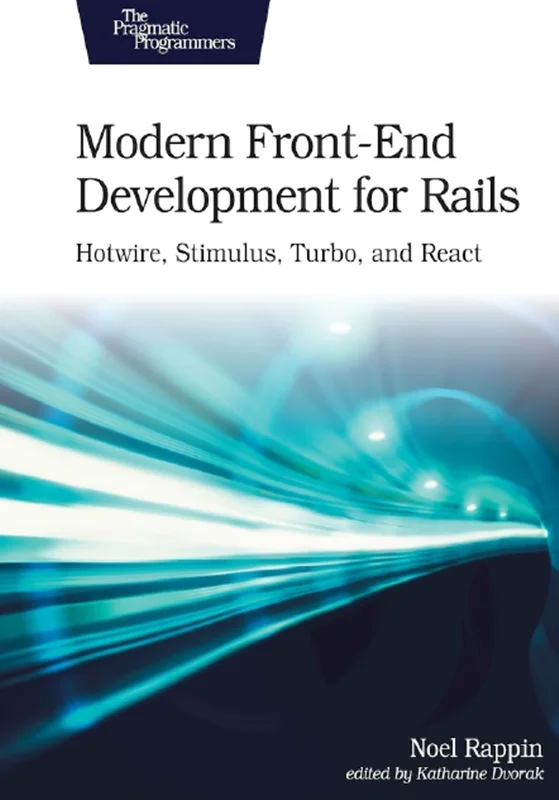 دانلود کتاب توسعه مقدماتی مدرن برای راه آهن: سیم داغ (Hotwire)، انگیختار (Stimulus)، توربو (Turbo)، و واکنش (React)