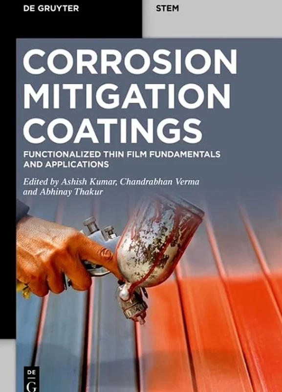 Corrosion Mitigation Coatings: Functionalized Thin Film Fundamentals and Applications