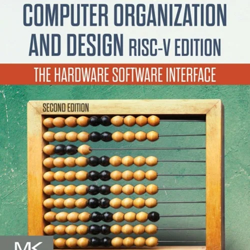 Computer Organization and Design RISC-V Edition: The Hardware Software Interface, 2nd Edition