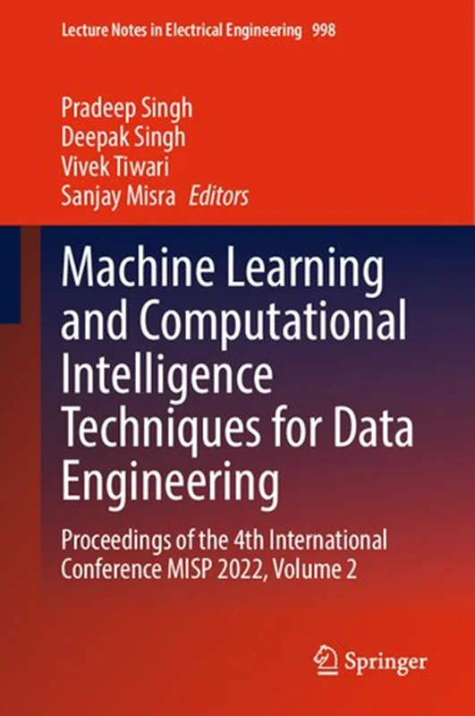 Machine Learning and Computational Intelligence Techniques for Data Engineering: Proceedings of the 4th International Conference MISP 2022, Volume 2