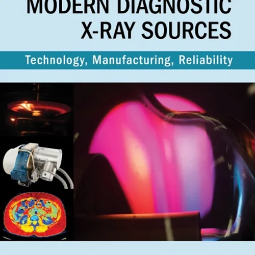 Modern Diagnostic X-Ray Sources: Technology, Manufacturing, Reliability