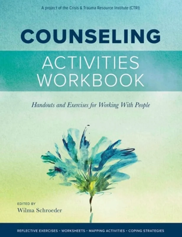 Counseling Activities Workbook: Handouts and Exercises for Working With People