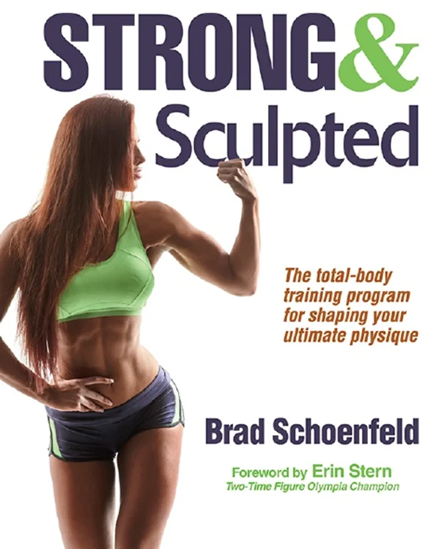 Strong & Sculpted: The total-body training program for shaping your ultimate physique