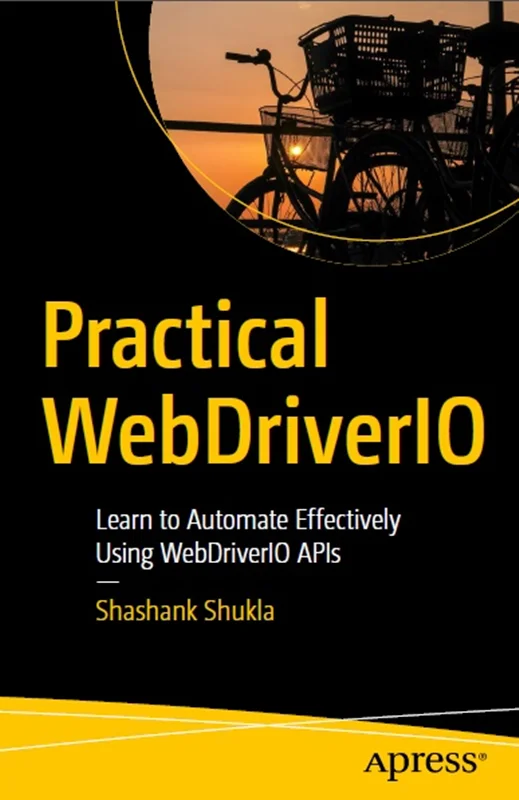 دانلود کتاب WebDriverIO عملی: بیاموزید که با استفاده از API های WebDriverIO به طور موثر اتومات کنید