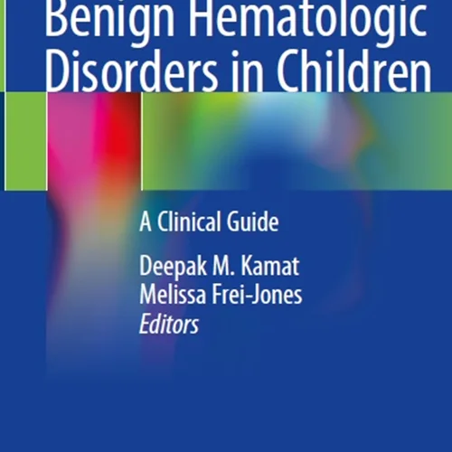 Benign Hematologic Disorders in Children: A Clinical Guide