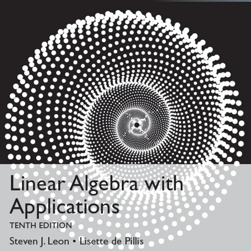 Linear Algebra with Applications, 10th Edition