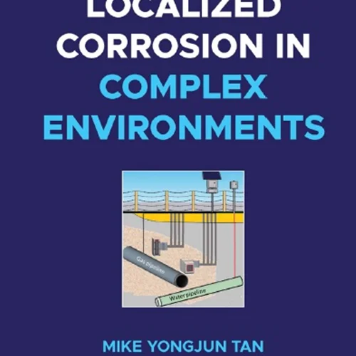 Localized Corrosion in Complex Environments