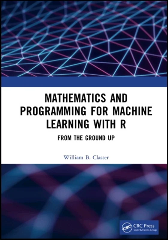 دانلود کتاب ریاضیات و برنامه نویسی برای یادگیری ماشین با R: از ابتدا