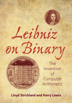 Leibniz on Binary: The Invention of Computer Arithmetic