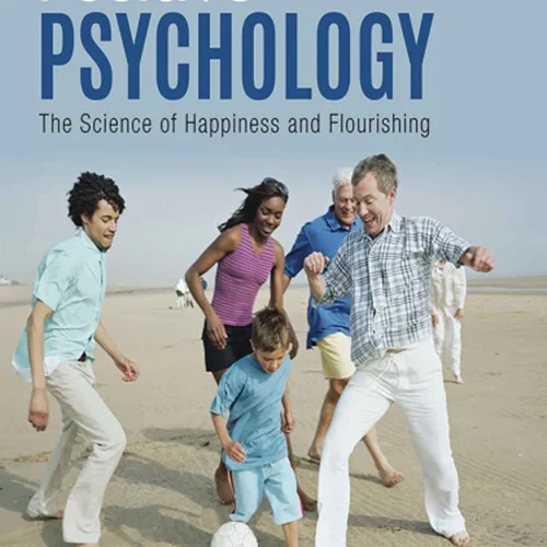 Positive Psychology: The Science of Happiness and Flourishing, 3rd Edition