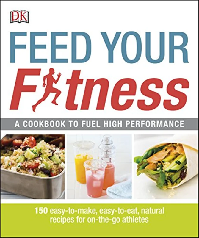 Feed Your Fitness: A Cookbook to Fuel High Performance