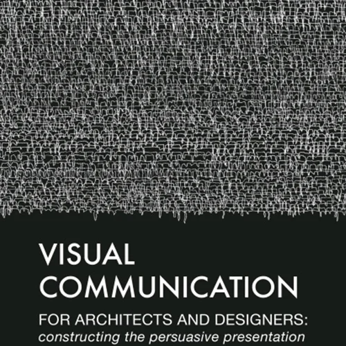دانلود کتاب ارتباط بصری برای معماران و طراحان: ساخت ارائه متقاعد کننده