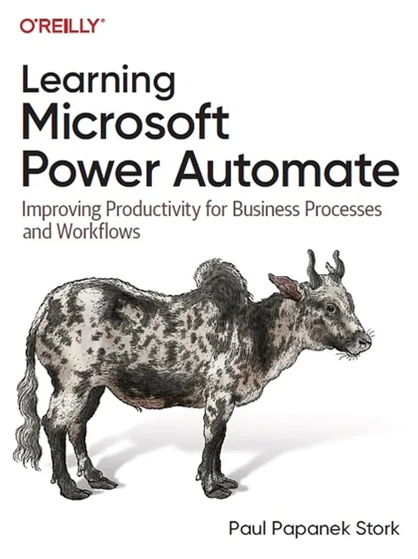 Learning Microsoft Power Automate: Improving Productivity for Business Processes and Workflows