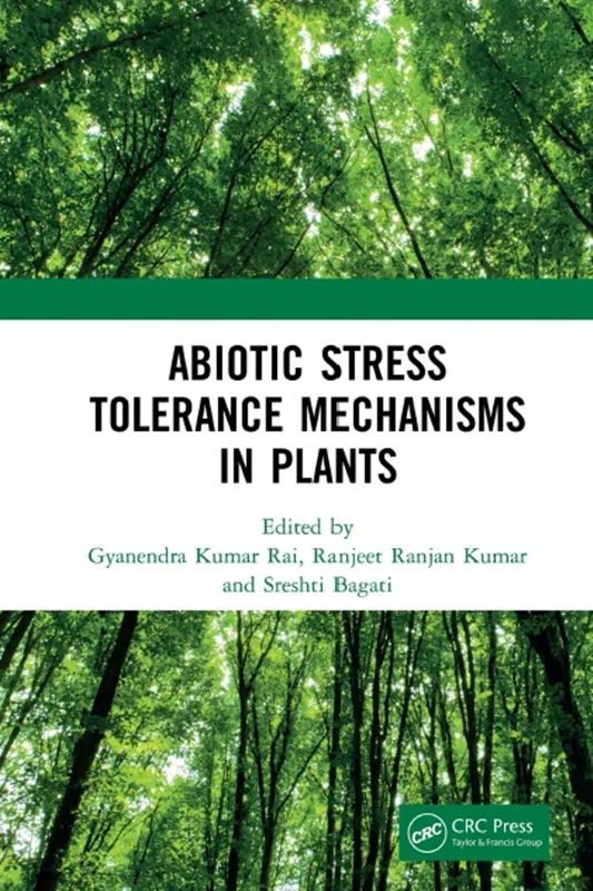 Abiotic Stress Tolerance Mechanisms in Plants