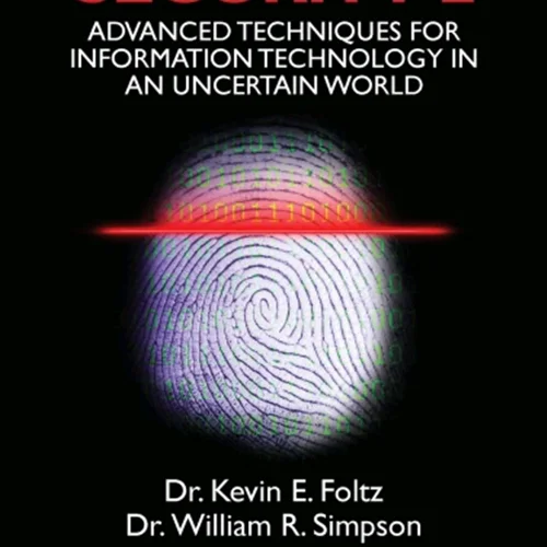 Enterprise Level Security 2: Advanced Techniques for Information Technology in an Uncertain World