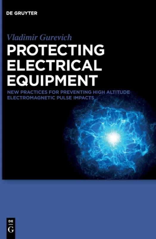 Protecting Electrical Equipment: New Practices for Preventing High Altitude Electromagnetic Pulse Impact