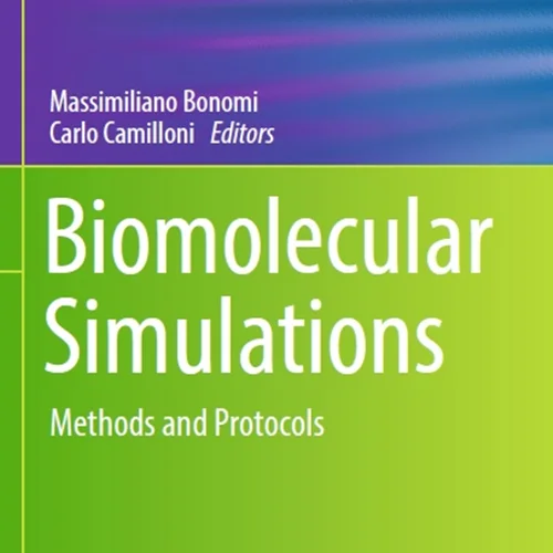 Biomolecular Simulations: Methods and Protocols