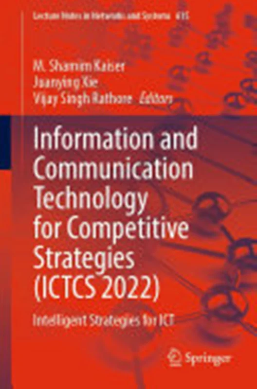 Information and Communication Technology for Competitive Strategies (ICTCS 2022): Intelligent Strategies for ICT