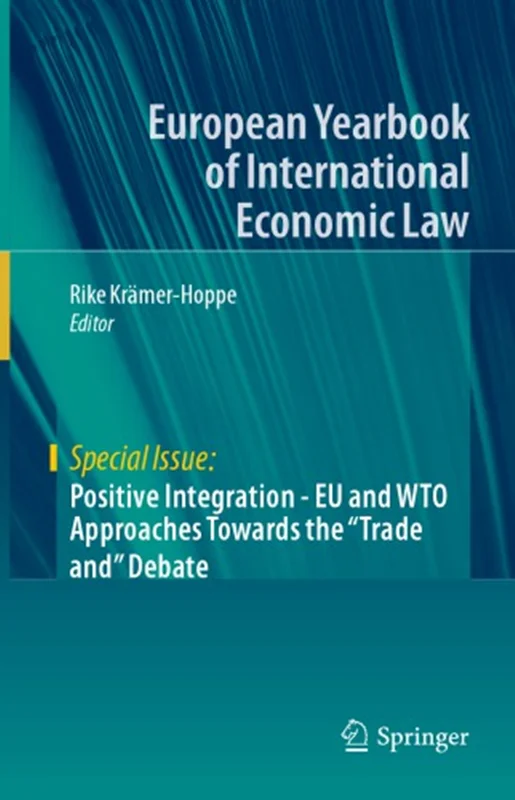 Positive Integration - EU And WTO Approaches Towards The "Trade And" Debate