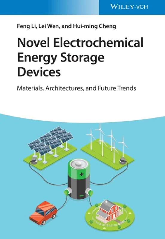 دانلود کتاب دستگاه های جدید ذخیره انرژی الکتروشیمیایی: مواد، معماری ها و روند های آینده