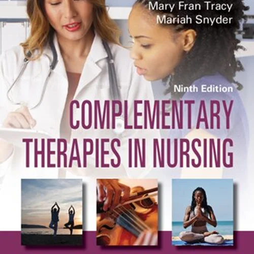 Complementary Therapies in Nursing: Promoting Integrative Care