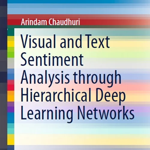 دانلود کتاب آنالیز احساسات بصری و متنی از طریق شبکه های یادگیری عمیق سلسله مراتبی