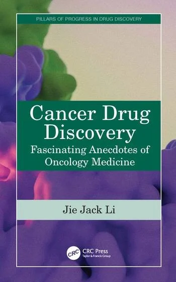 Cancer Drug Discovery Fascinating Anecdotes of Oncology Medicine By Jie Jack Li