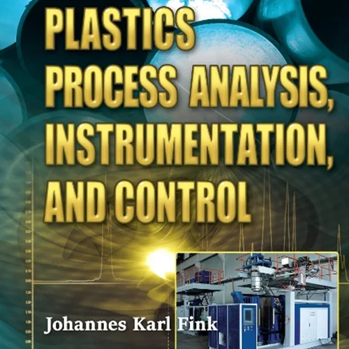 Plastics Process Analysis, Instrumentation, and Control