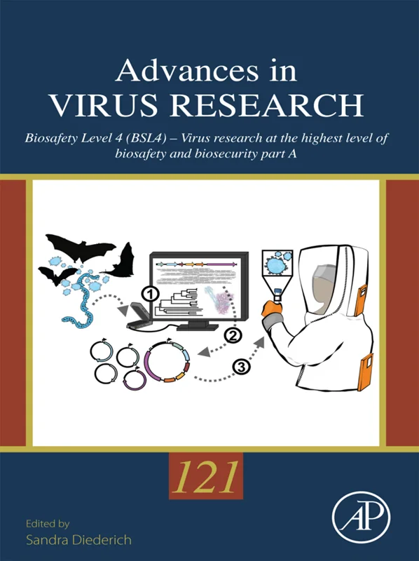 Biosafety Level 4 (BSL4) – Virus Research at the Highest Level of Biosafety and Biosecurity (Advances in Virus Research)