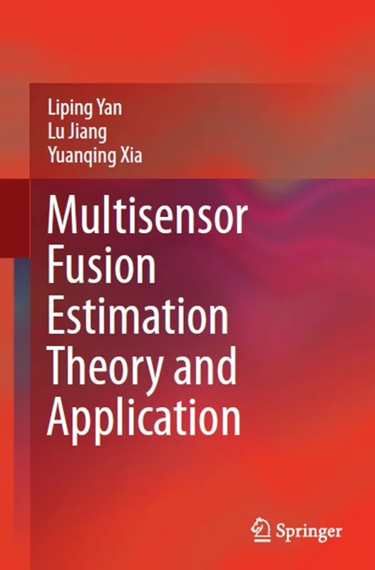 Multisensor Fusion Estimation Theory and Application