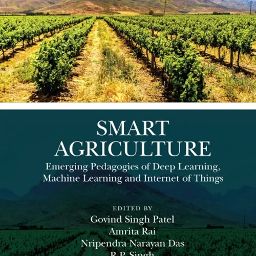 دانلود کتاب کشاورزی هوشمند: آموزش های نوظهور یادگیری عمیق، یادگیری ماشین و اینترنت اشیا