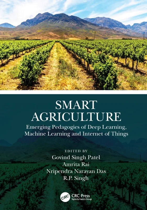 دانلود کتاب کشاورزی هوشمند: آموزش های نوظهور یادگیری عمیق، یادگیری ماشین و اینترنت اشیا