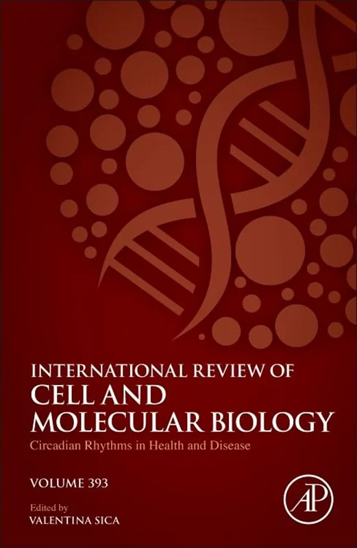 Circadian Rhythms in Health and Disease (Volume 393) (International Review of Cell and Molecular Biology, Volume 393)
