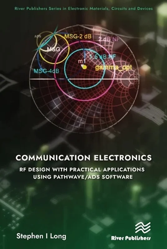 Communication Electronics: RF Design with Practical Applications using Pathwave/ADS Software