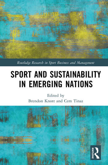 Sport and Sustainability in Emerging Nations Edited By Brendon Knott, Cem Tinaz