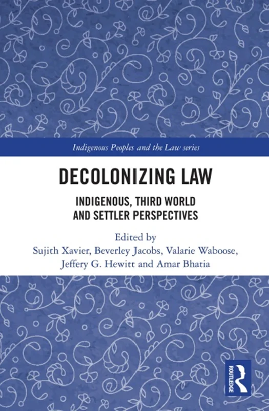 Decolonizing Law: Indigenous, Third World and Settler Perspectives