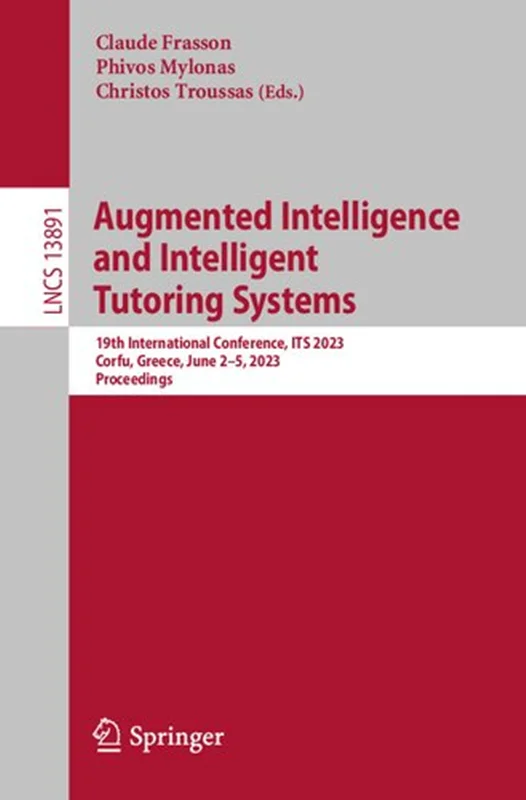 Augmented Intelligence and Intelligent Tutoring Systems. 19th International Conference, ITS 2023 Corfu, Greece, June 2–5, 2023 Proceedings