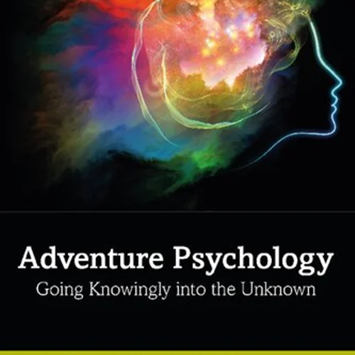 Adventure Psychology: Going Knowingly into the Unknown
