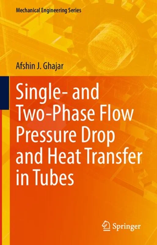 Single- and Two-Phase Flow Pressure Drop and Heat Transfer in Tubes