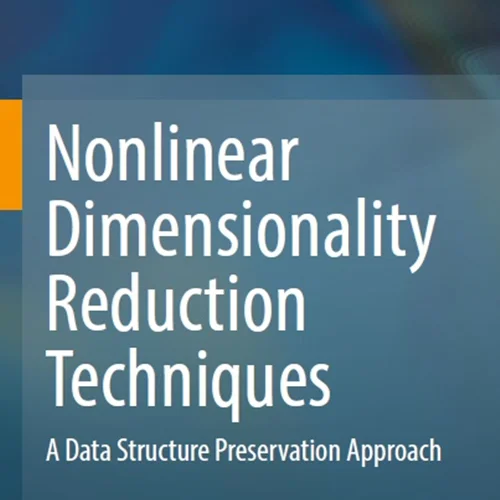 Nonlinear Dimensionality Reduction Techniques: A Data Structure Preservation Approach