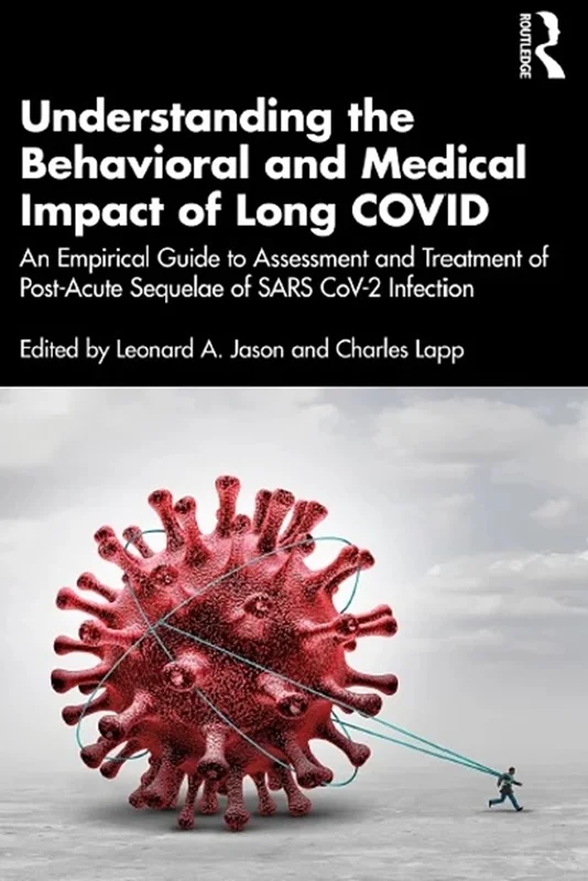 Understanding the Behavioral and Medical Impact of Long COVID: An Empirical Guide to Assessment and Treatment of Post-Acute Sequelae of SARS CoV-2 Infection