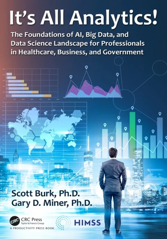 دانلود کتاب همه تحلیل شناسی است! مبانی هوش مصنوعی، داده های بزرگ و چشم انداز علم داده برای متخصصان در بهداشت و درمان، تجارت و دولت